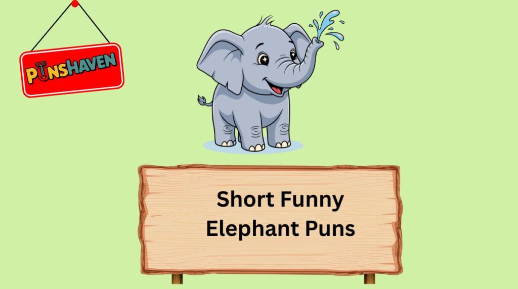 Short Funny Elephant Puns