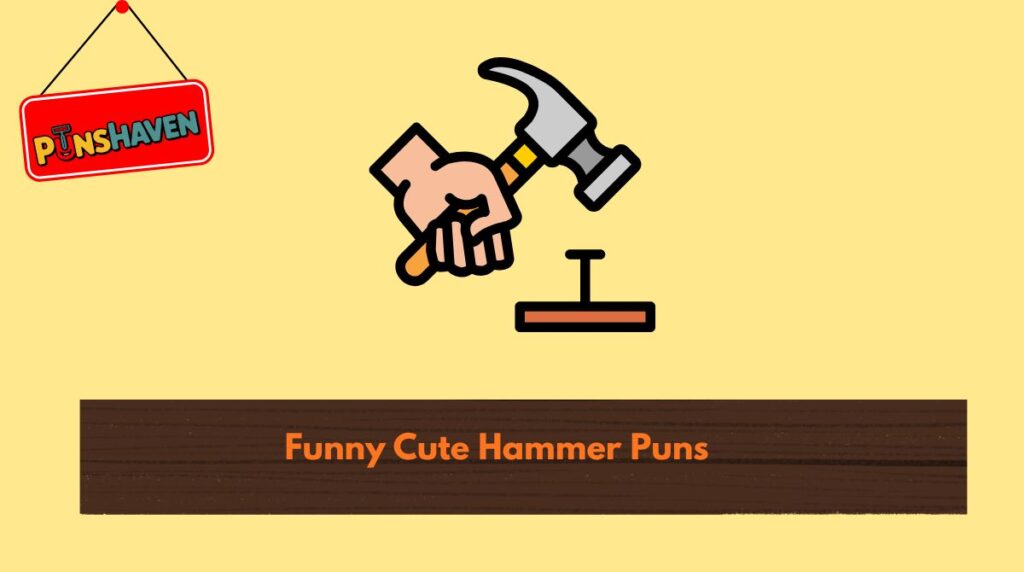 Funny Cute Hammer Puns