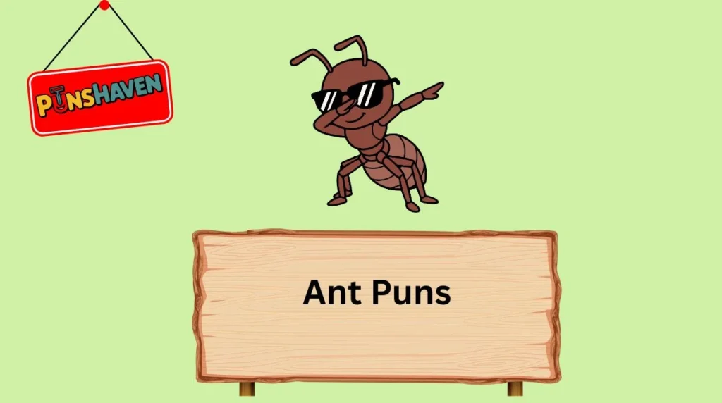 Ant Puns