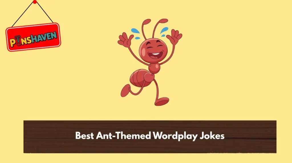 Best Ant-Themed Wordplay Jokes