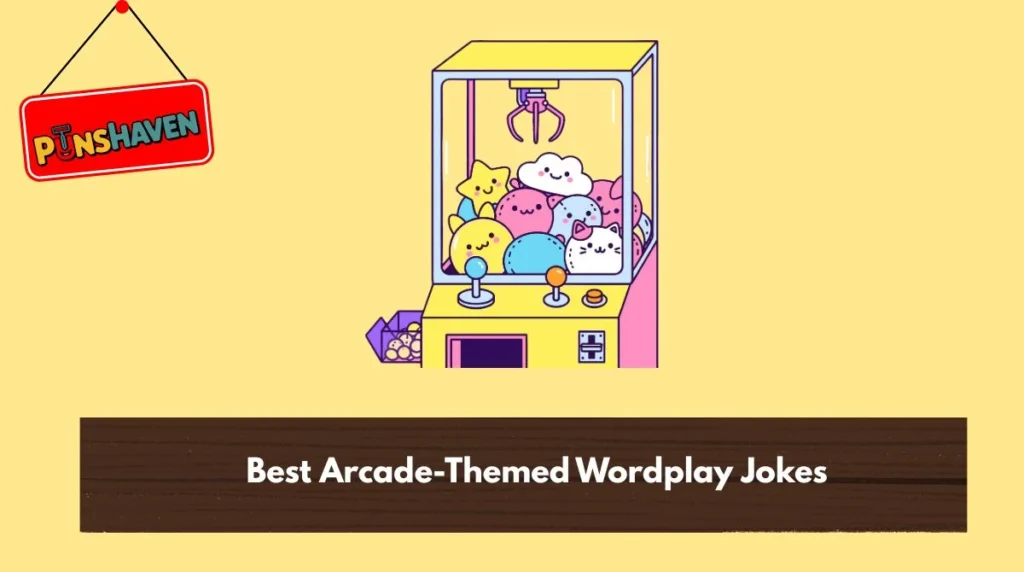 Best Arcade-Themed Wordplay Jokes