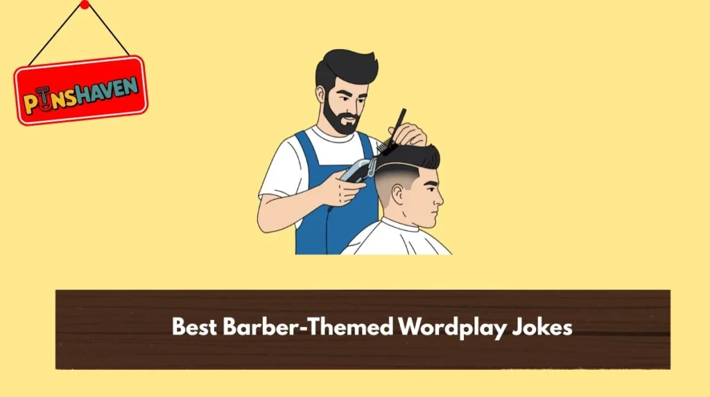 Best Barber-Themed Wordplay Jokes