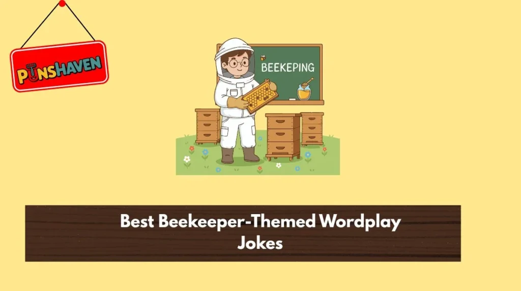 Best Beekeeper-Themed Wordplay Jokes