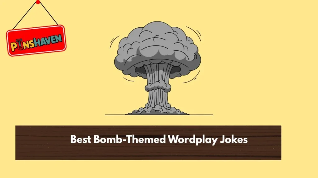 Best Bomb-Themed Wordplay Jokes