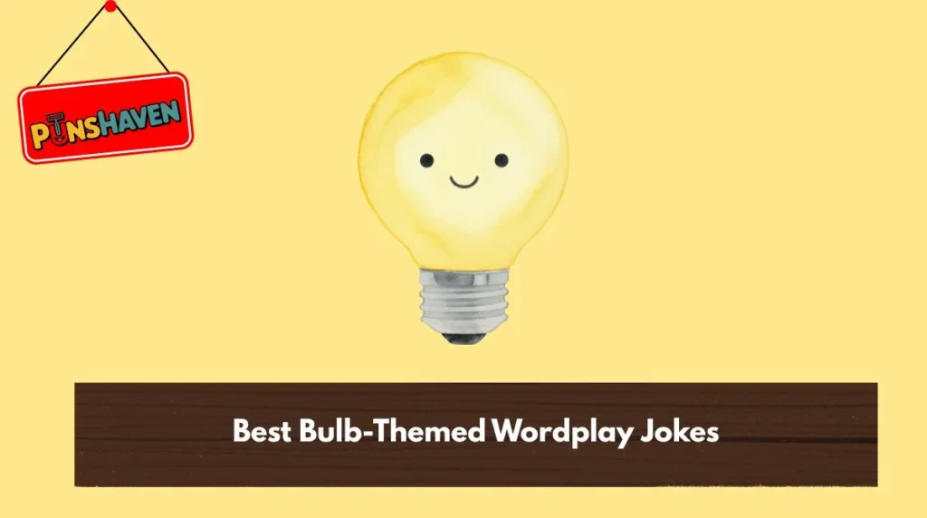 Best Bulb-Themed Wordplay Jokes