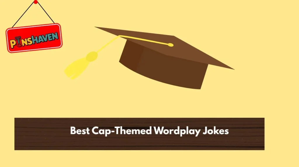 Best Cap-Themed Wordplay Jokes