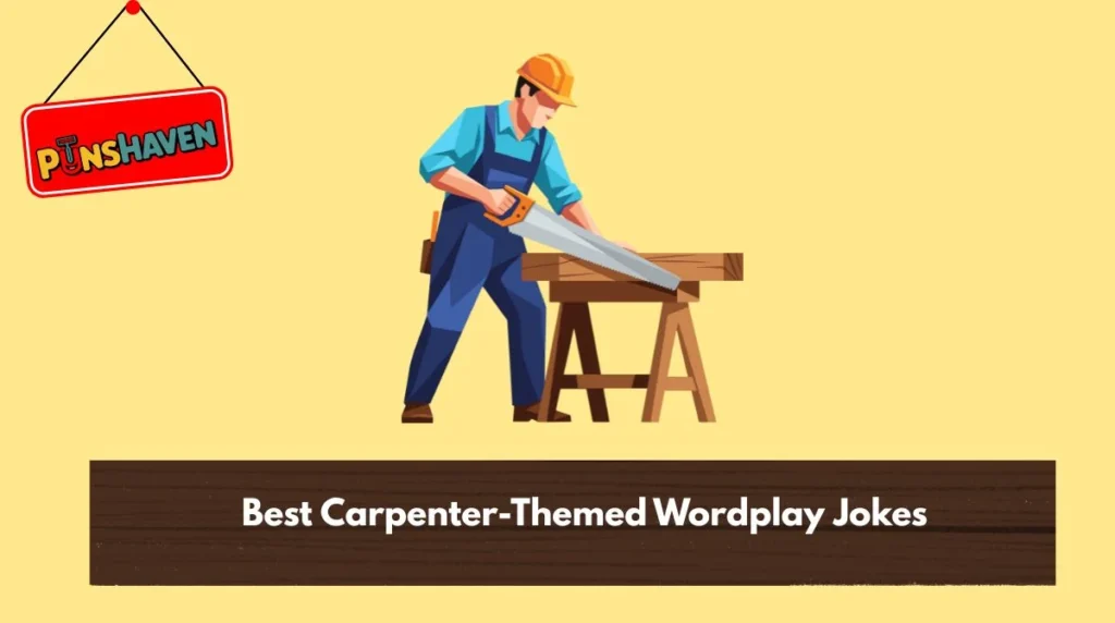 Best Carpenter-Themed Wordplay Jokes