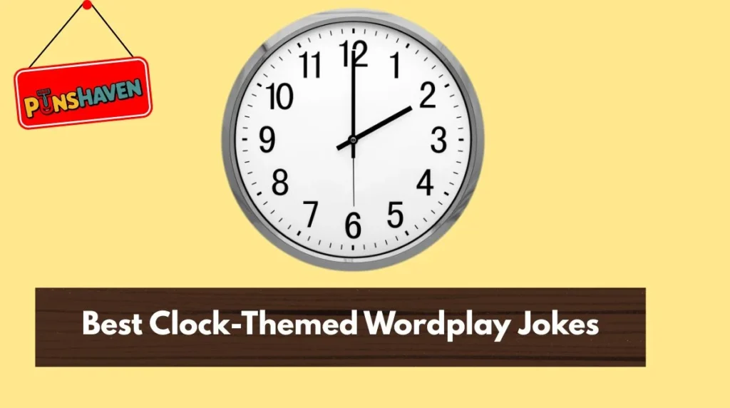 Best Clock-Themed Wordplay Jokes