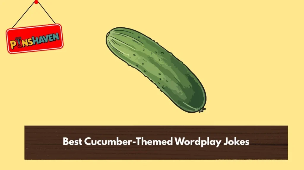 Best Cucumber-Themed Wordplay Jokes