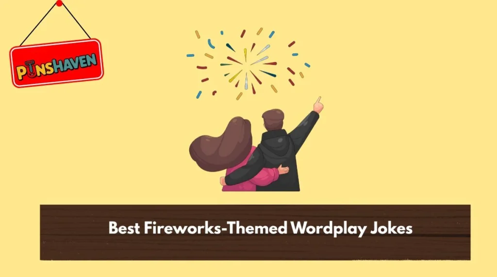 Best Fireworks-Themed Wordplay Jokes