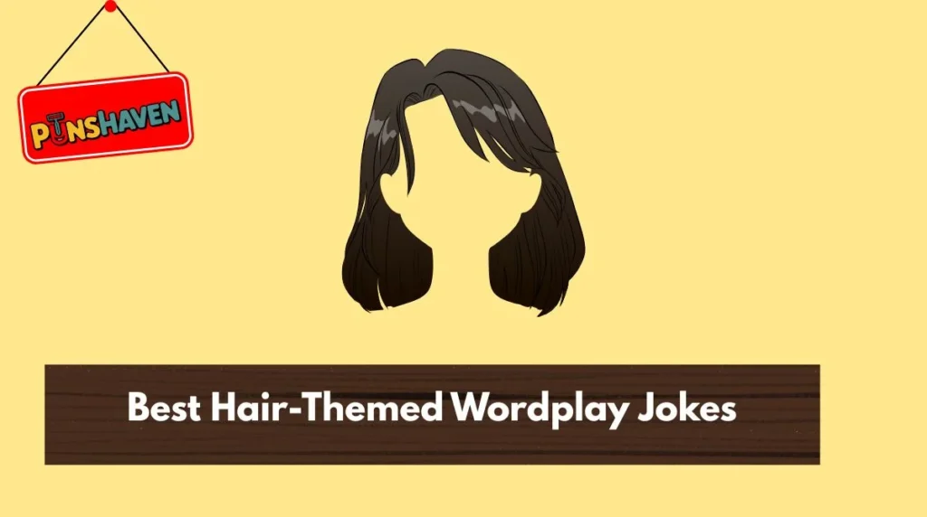 Best Hair-Themed Wordplay Jokes