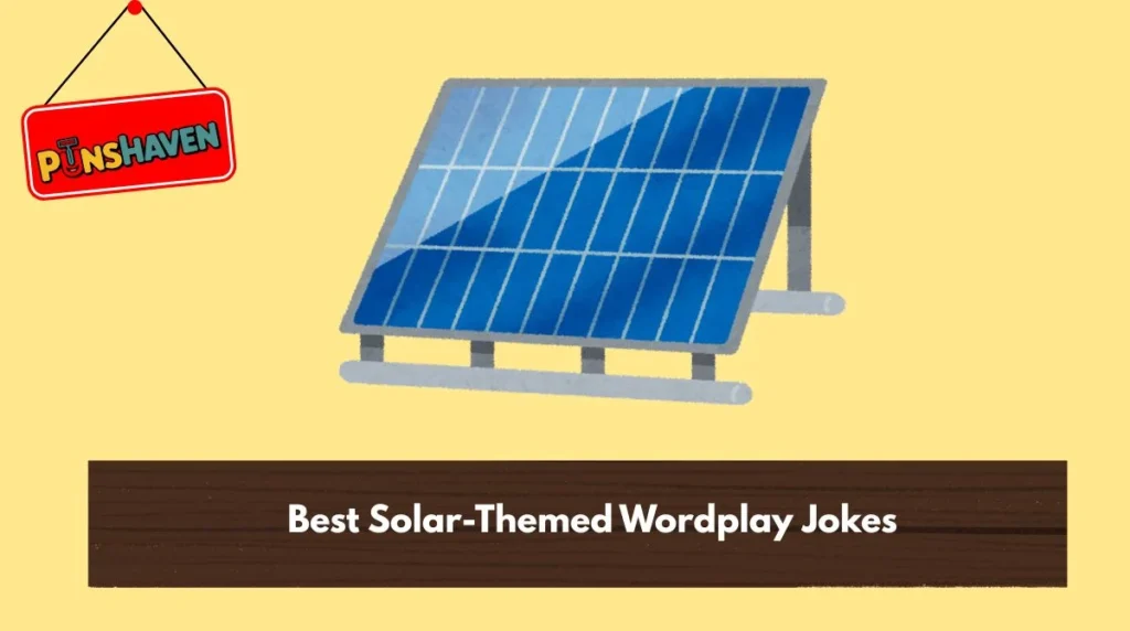 Best Solar-Themed Wordplay Jokes