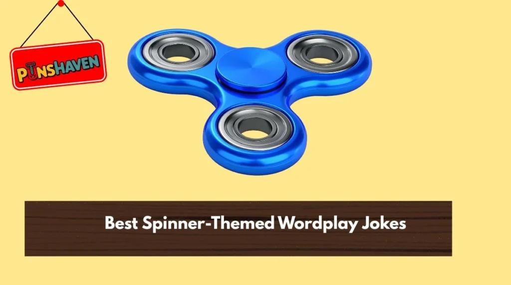 Best Spinner-Themed Wordplay Jokes