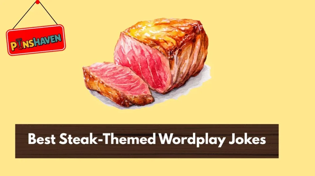 Best Steak-Themed Wordplay Jokes