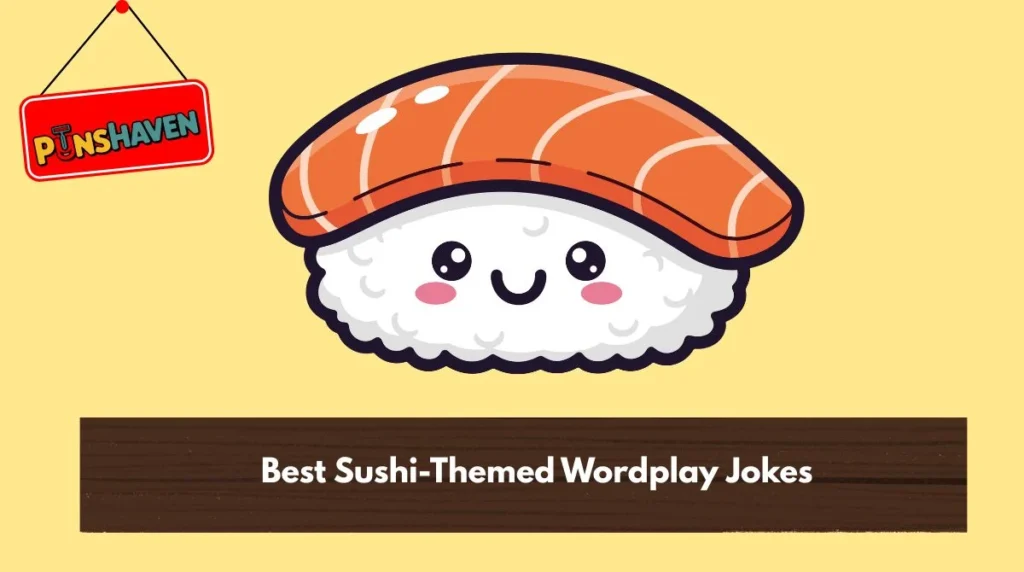 Best Sushi-Themed Wordplay Jokes