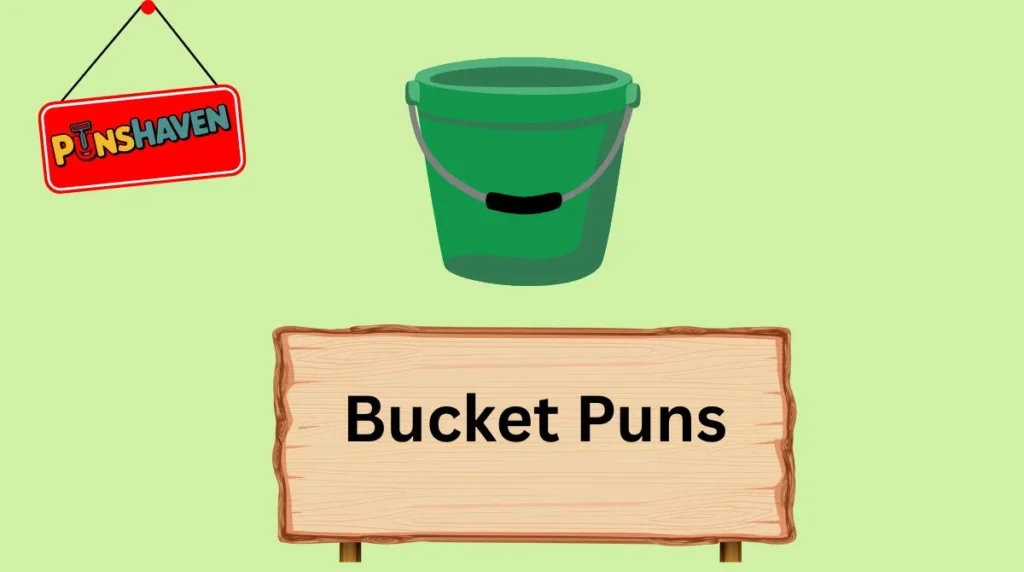 Bucket Puns