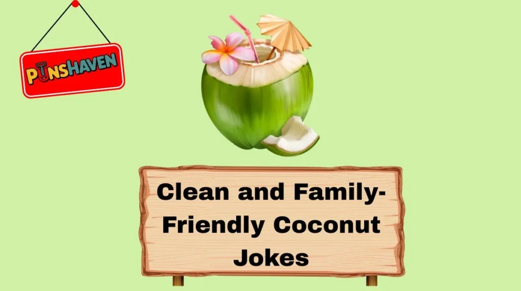 Clean and Family-Friendly Coconut Jokes