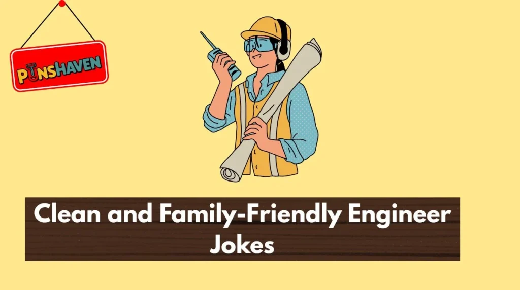 Clean and Family-Friendly Engineer Jokes
