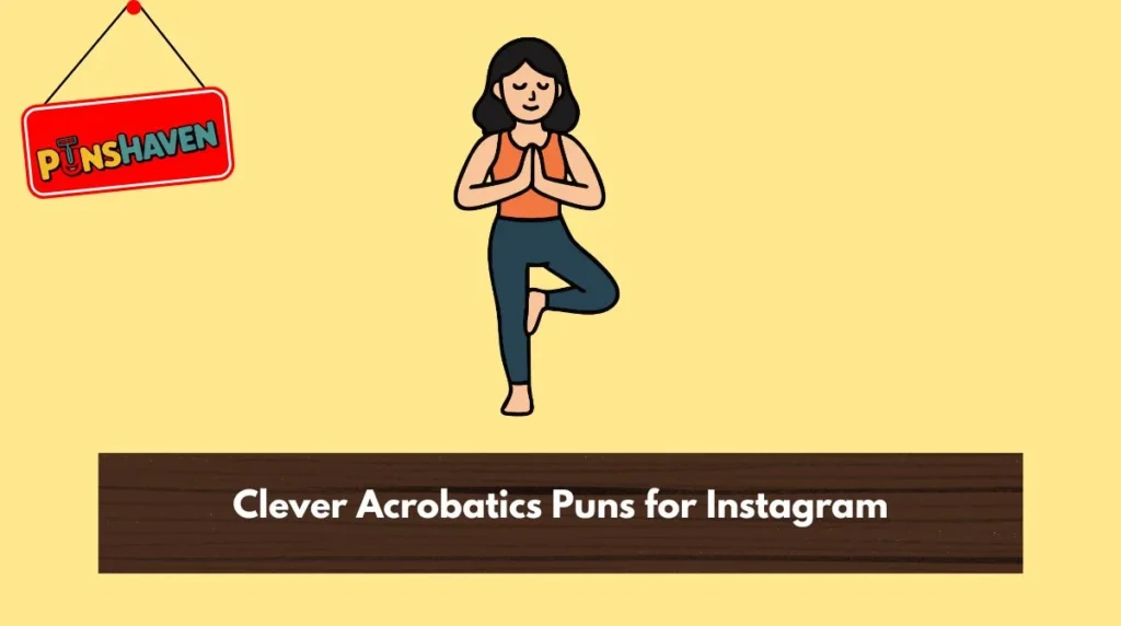 Clever Acrobatics Puns for Instagram