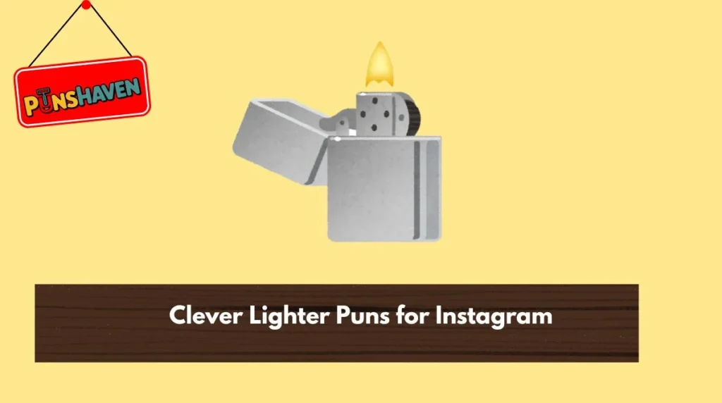 Clever Lighter Puns for Instagram
