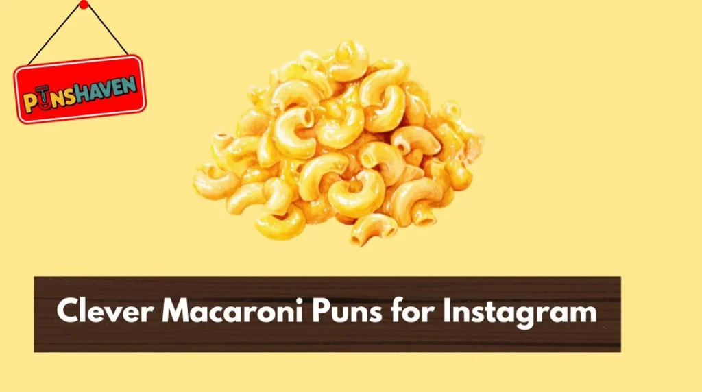 Clever Macaroni Puns for Instagram