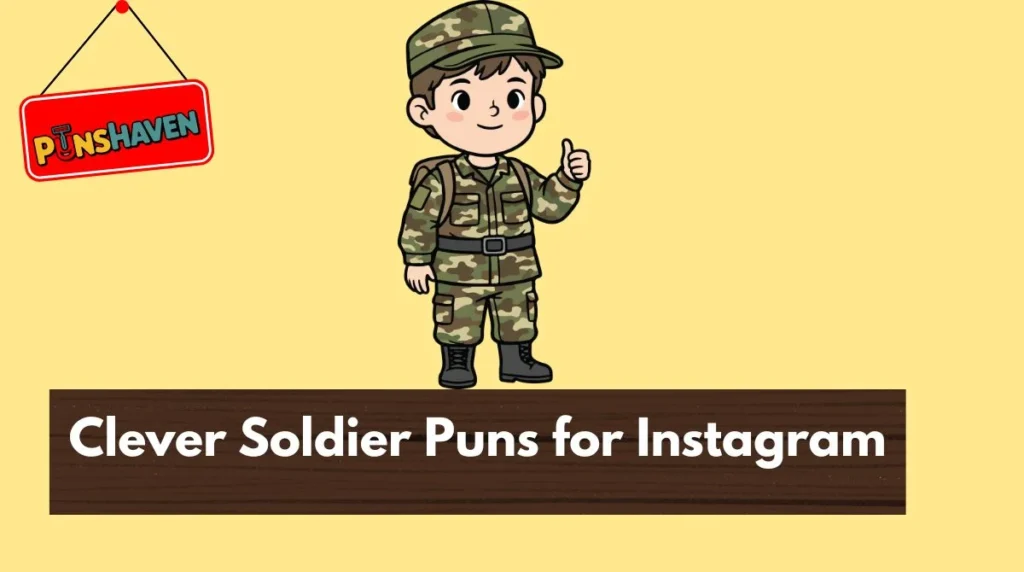 Clever Soldier Puns for Instagram