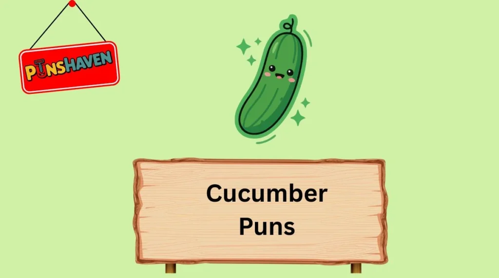 Cucumber Puns
