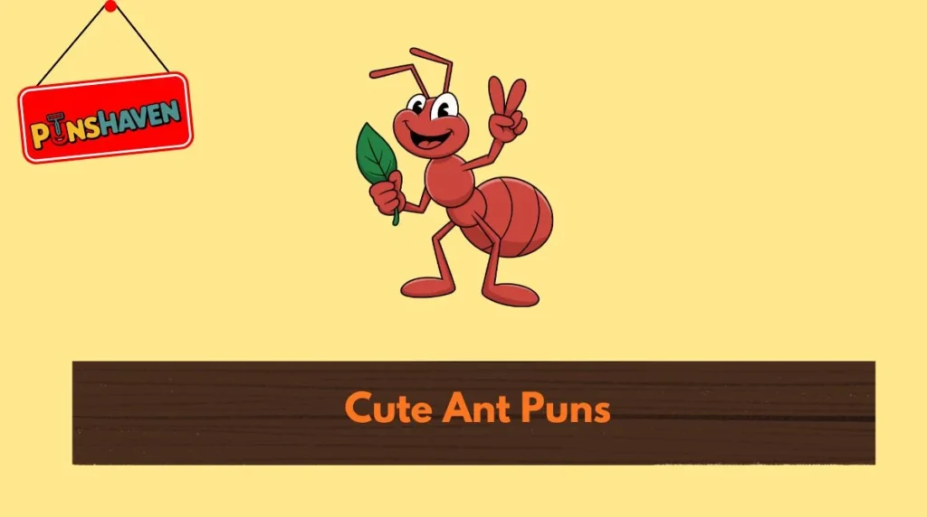 Cute Ant Puns