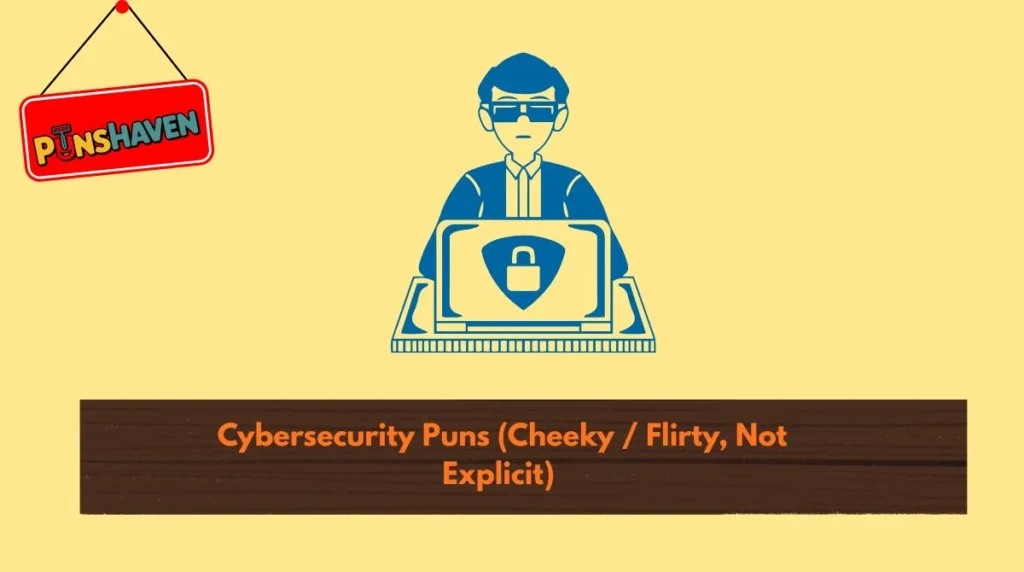 Cybersecurity Puns (Cheeky / Flirty, Not Explicit)