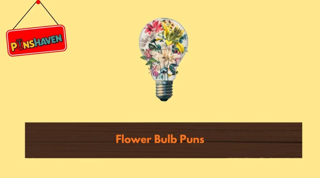 Flower Bulb Puns