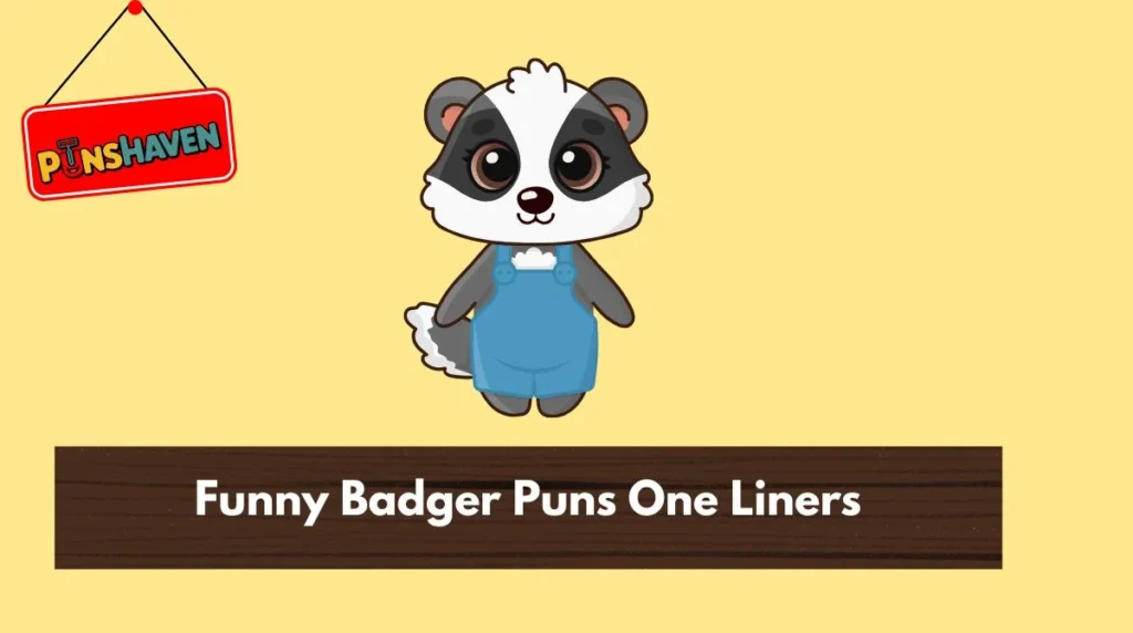 Funny Badger Puns One Liners