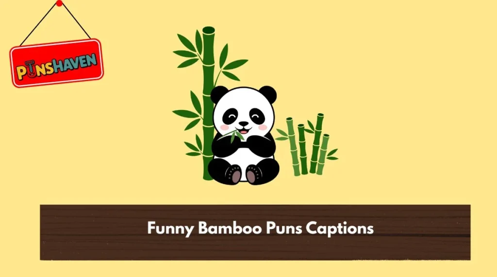 Funny Bamboo Puns Captions