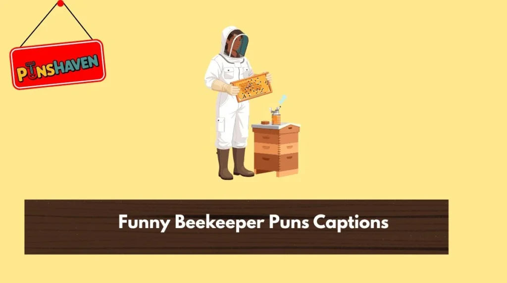 Funny Beekeeper Puns Captions