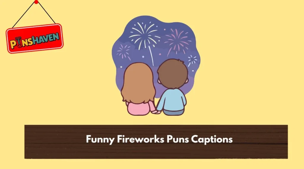 Funny Fireworks Puns Captions