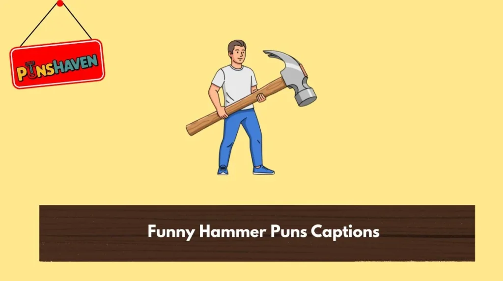 Funny Hammer Puns Captions