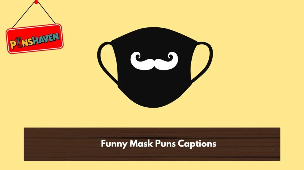 Funny Mask Puns Captions