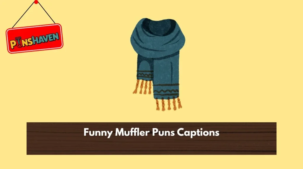 Funny Muffler Puns Captions