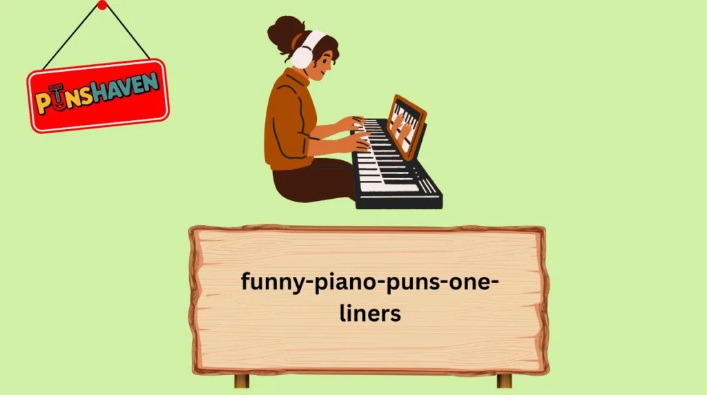 Funny Piano Puns One Liners