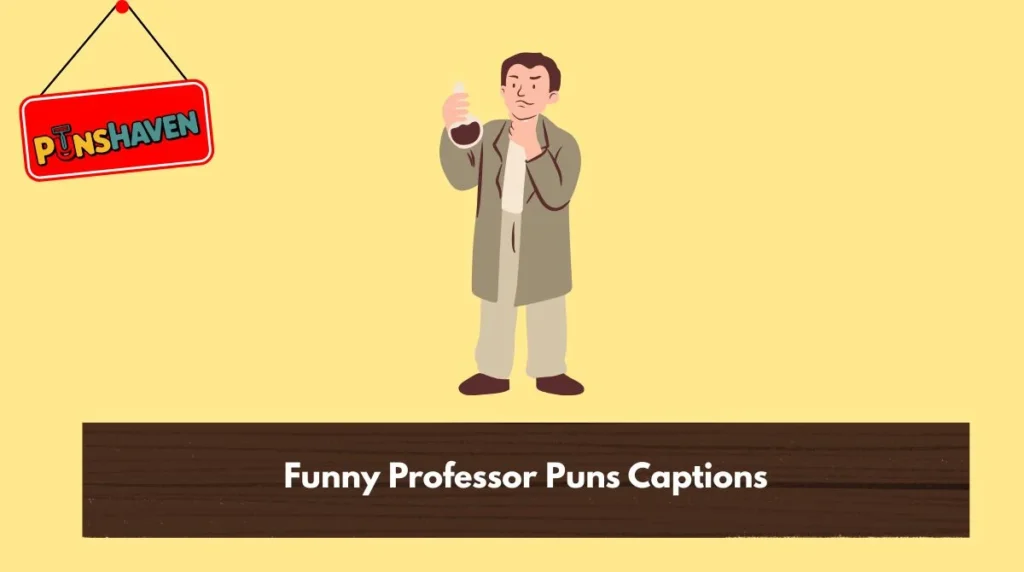 Funny Professor Puns Captions