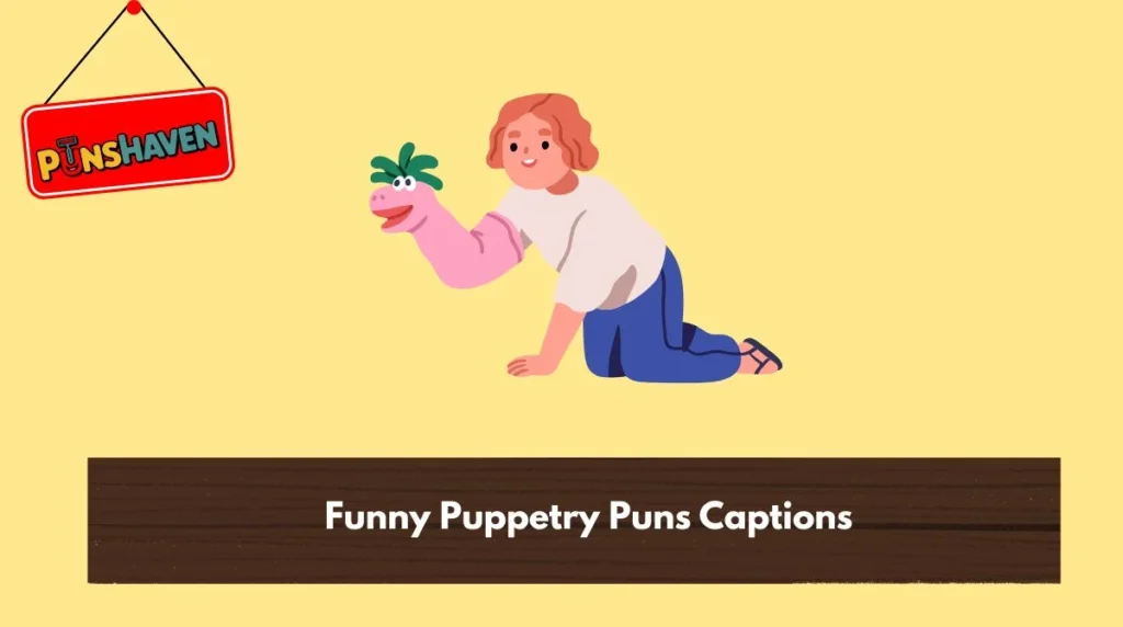 Funny Puppetry Puns Captions