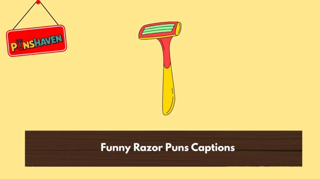 Funny Razor Puns Captions