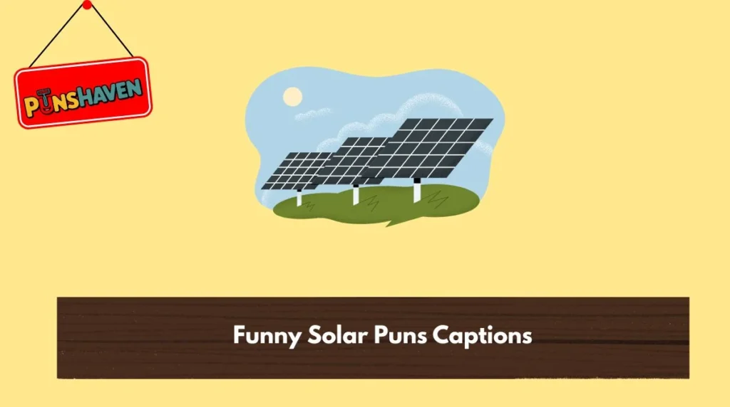 Funny Solar Puns Captions