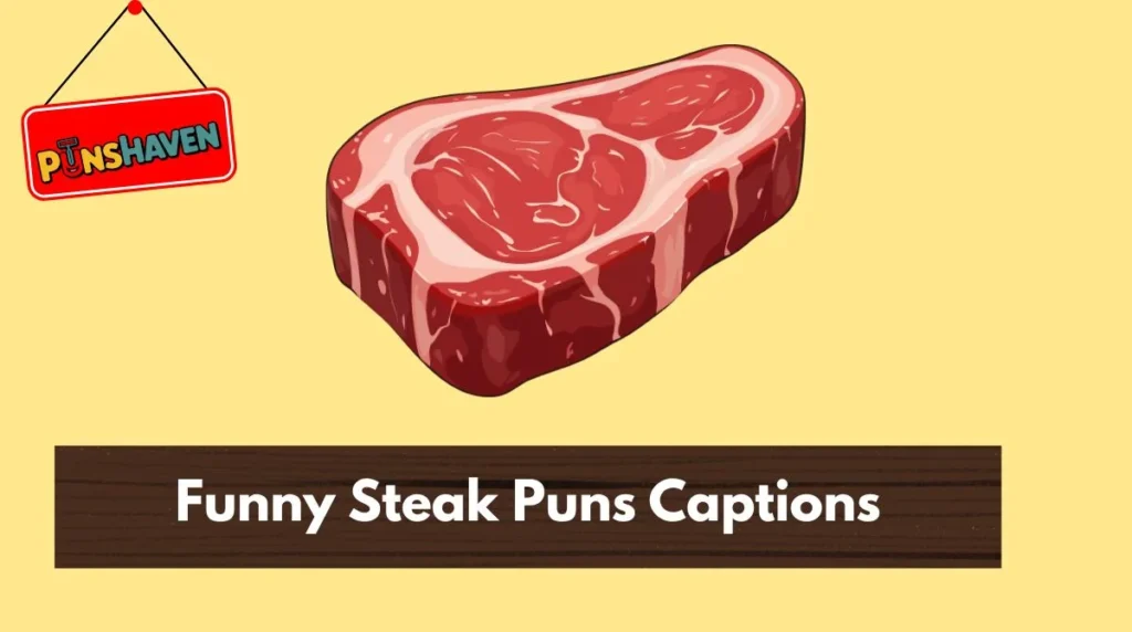 Funny Steak Puns Captions