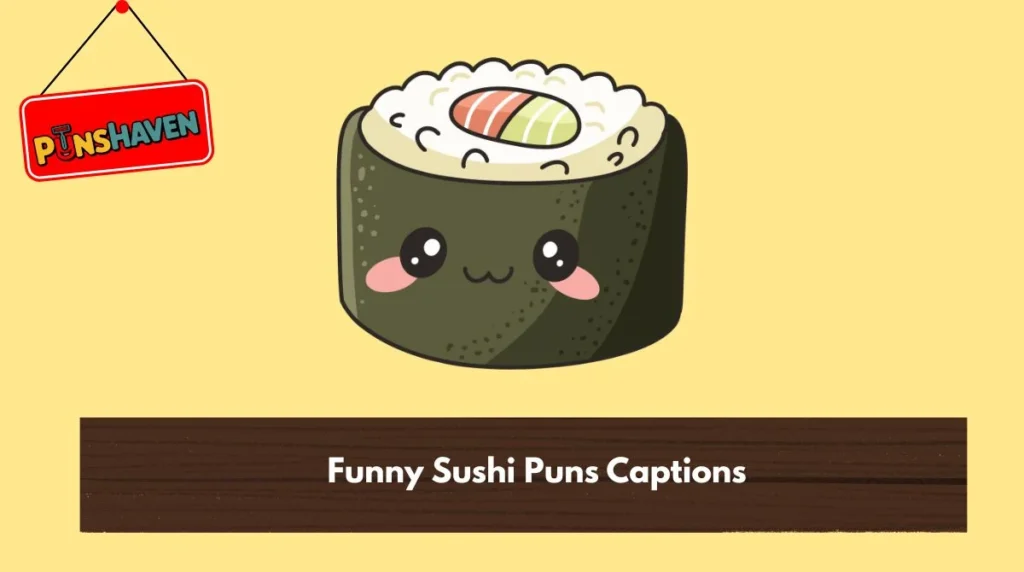 Funny Sushi Puns Captions