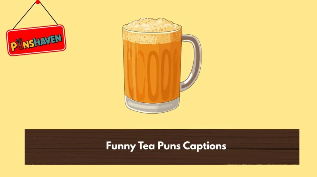 Funny Tea Puns Captions