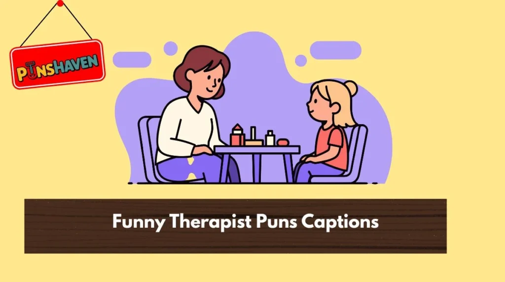 Funny Therapist Puns Captions