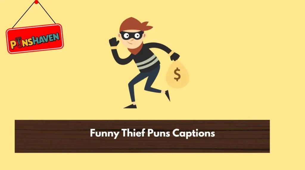 Funny Thief Puns Captions
