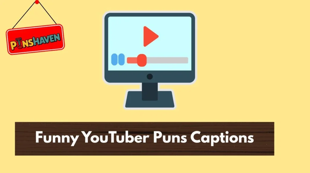 Funny YouTuber Puns Captions