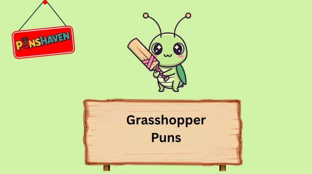 Grasshopper Puns