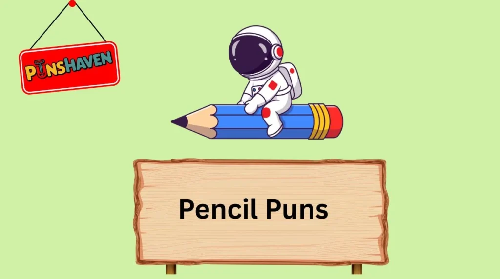 Pencil Puns